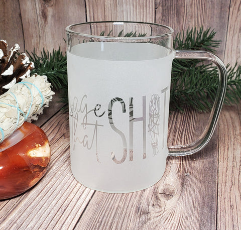 16 oz  "Sage That" Borosilicate lightweight Etched Glass Mug