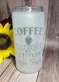 20 oz Can Shapped Glass (pick design option in drop down menu)
